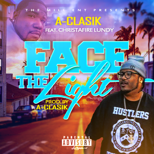 (((HOT NEW MUSIC))) A-Clasik- Facing The Light feat. Christafire Lundy